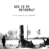 God Is An Astronaut - All Is Violent, All Is Bright